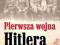 PIERWSZA WOJNA HITLERA - Thomas Weber