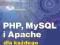 PHP, MySQL i Apache dla każdego. Wydanie III