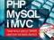 PHP, MySQL i MVC. Tworzenie witryn WWW oparty...
