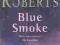 Nora Roberts - Blue Smoke