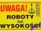 Znak tablica UWAGA ROBOTY NA WYSOKOŚCI i inne fv