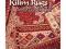 Kilim Rugs: Tribal Tales in Wool (Schiffer Book fo