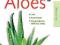 ALOES. DLA ZDROWIA I URODY - ELKE VAN EICK - NOWA