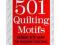 501 Quilting Motifs: Designs for Hand or Machine Q