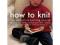 How to Knit: The Definitive Knitting Course