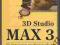 3D Studio MAX 3 Vademecum profesjonalisty