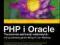 PHP i Oracle. Tworzenie aplikacji webowych: od prz