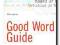 Good Word Guide. Answers Everyday Language Proble