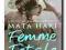 Femme Fatale: Love, Lies and the Unknown Life of