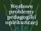 Węzłowe problemy pedagogiki opiekuńczej - Kelm