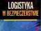 Logistyka w bezpieczeństwie Andrzej Szymonik