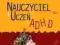 Nauczyciel a uczeń z ADHD - Wanda Baranowska