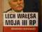 Lech Wałęsa Moja III RP Straciłem cierpliwość