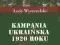 Kampania Ukraińska 1920 roku Lech Wyszczelski