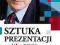 Sztuka prezentacji w nauce, biznesie, polityce