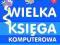 Wielka księga komputerowa Anne Rooney -NOWA