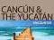 KANKUN Meksyk Lonely Planet Cancun the Yucatan Enc