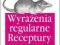 Wyrażenia regularne. Receptury - NOWA