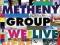 PAT METHENY GROUP - WE LIVE HERE CD
