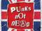 Punks Not Dead - plakat 61x91,5 cm