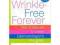 Wrinkle-free Forever: The 5-minute 5-week Dermatol