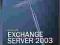 Vademecum Administratora Exchange Server 2003
