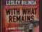 *St-Ly* - * WITH WHAT REMAINS * - LESLEY BILINDA