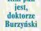 Kim pan jest, doktorze Burzyński W.Horabik bis BCM