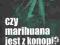 Czy marihuana jest z konopii? ksiegarniawarszawa