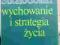 WYCHOWANIE I STRATEGIA ŻYCIA SUCHODOLSKI