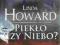 LINDA HOWARD - PIEKŁO CZY NIEBO? nowa !!!