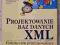 Projektowanie baz danych XML