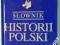 !!! SŁOWNIK HISTORII POLSKI - Witold Sienkiewicz