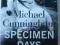 M.Cunningham "Specimen Days"
