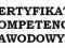 *** CERTYFIKAT KOMPETENCJI ZAWODOWYCH ***