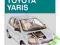 YARIS I Toyota 1999-2005 Haynes - książka poradnik