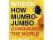 How Mumbo-Jumbo Conquered The World Francis Wheen