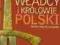 WŁADCY I KRÓLOWIE POLSKI poczet inny niż wszystkie