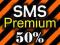 SMS Premium za połowę ceny >> tylko 50% ceny