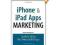 iPhone and iPad Apps Marketing: Secrets to Selling