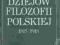 ZARYS DZIEJÓW FILOZOFII POLSKIEJ 1815-1918