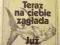 TERAZNA CIEBIE ZAGŁADA,JUŻ PRAWIE NIC-Andrzejewski