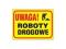 ZNAK BHP UWAGA ROBOTY DROGOWE