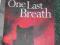 ONE LAST BREATH - Stephen Booth