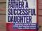 HOW TO FATHER A SUCCESSFUL DAUGHTER Nicky Marone