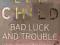 LEE CHILD - BAD LUCK AND TROUBLE