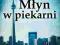 Młyn w piekarni - audiobook MP3