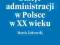 Dzieje administracji w Polsce w XX - ebook PDF