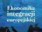 Ekonomika integracji europejskiej - ebook PDF
