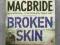 Stuart Macbride - Broken skin